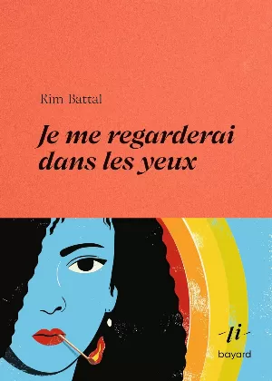 Rim Battal – Je me regarderai dans les yeux